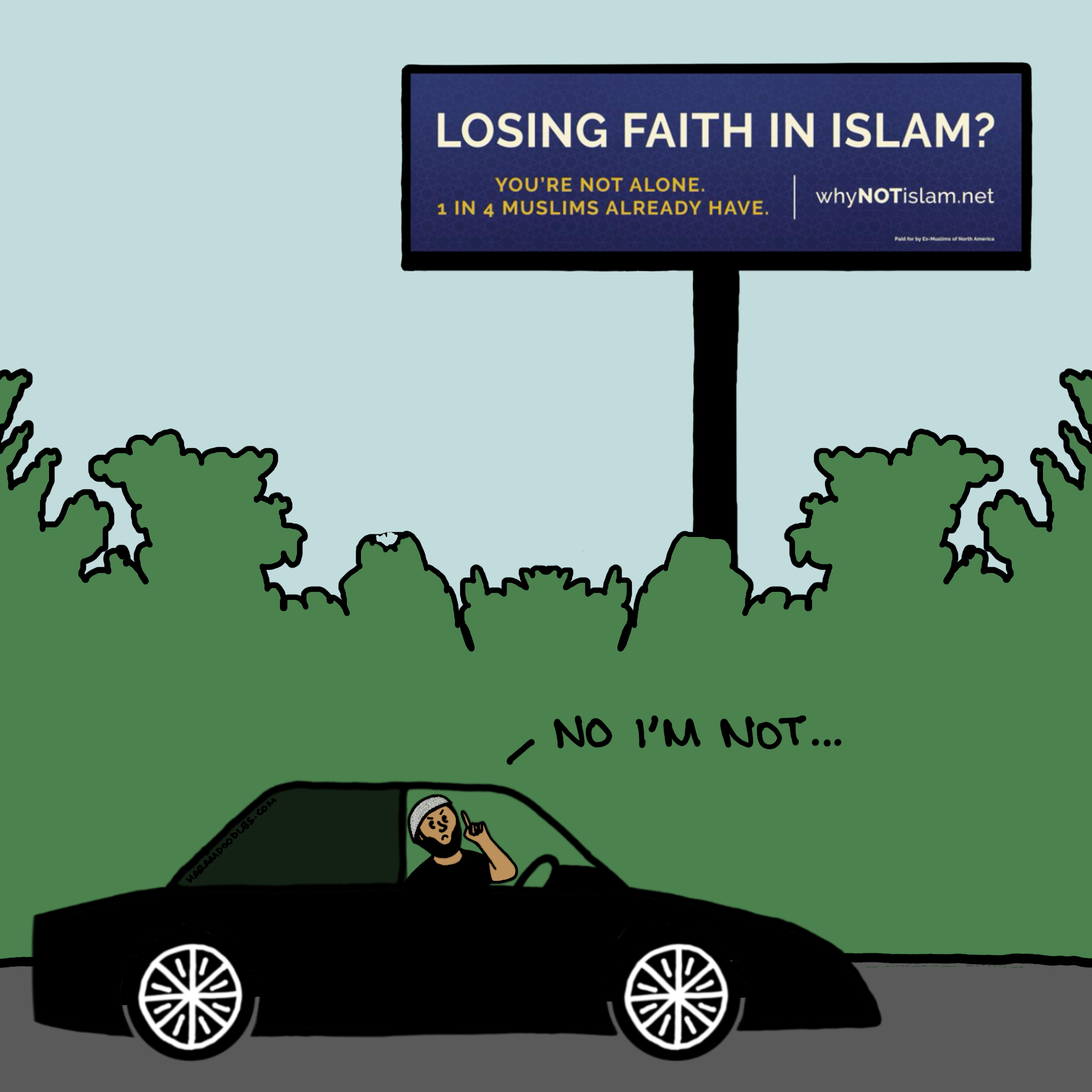 Why Not Islam: Heaven if you obey. Hell if you don't. So we chose freedom!